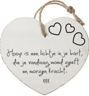 Hoop is een lichtje in je hart, 
die je vandaag moed geeft
en morgen kracht. 
xxx
