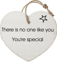 There is no one like you

You're special